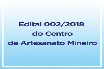 Edital 002/2018 do Centro de Artesanato Mineiro