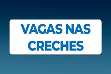VAGAS NAS CRECHES MUNICIPAIS