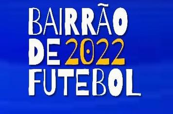VAI COMEÇAR O BAIRRÃO 2022