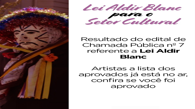 Resultado do edital de Chamada Pública nº 7 referente a Lei Aldir Blanc